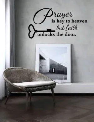 Home Decor - Wall Decal - prayer is the key to heaven